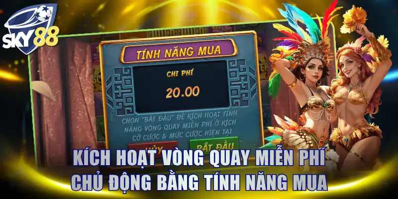 Kích hoạt vòng quay miễn phí chủ động bằng tính năng Mua